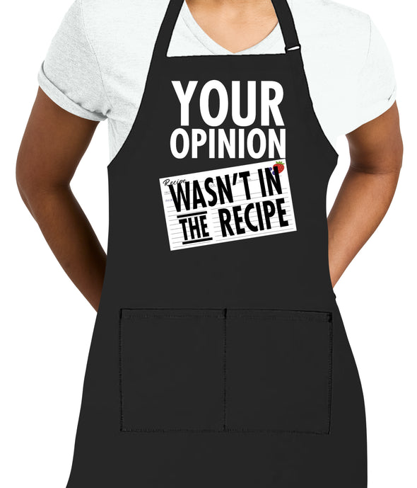 Printed Funny Kitchen Apron, Your Opinion Wasn't in The Recipe Design, Black, Blue, Red, Adjustable Straps, Cooking, BBQ, Grilling