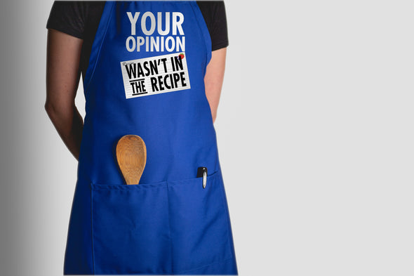 Printed Funny Kitchen Apron, Your Opinion Wasn't in The Recipe Design, Black, Blue, Red, Adjustable Straps, Cooking, BBQ, Grilling