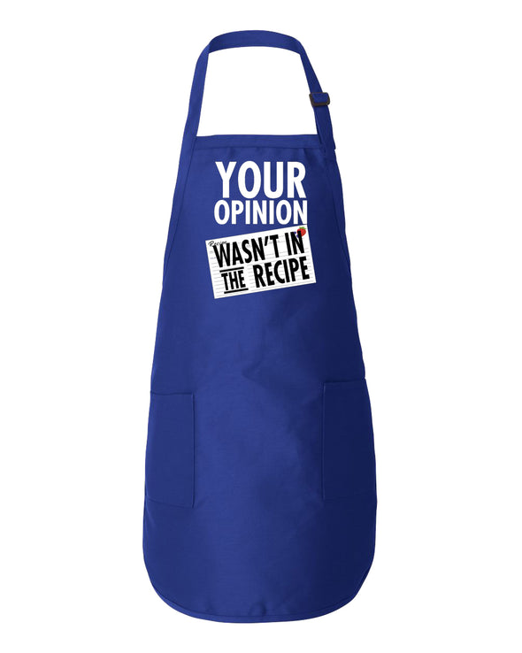 Printed Funny Kitchen Apron, Your Opinion Wasn't in The Recipe Design, Black, Blue, Red, Adjustable Straps, Cooking, BBQ, Grilling