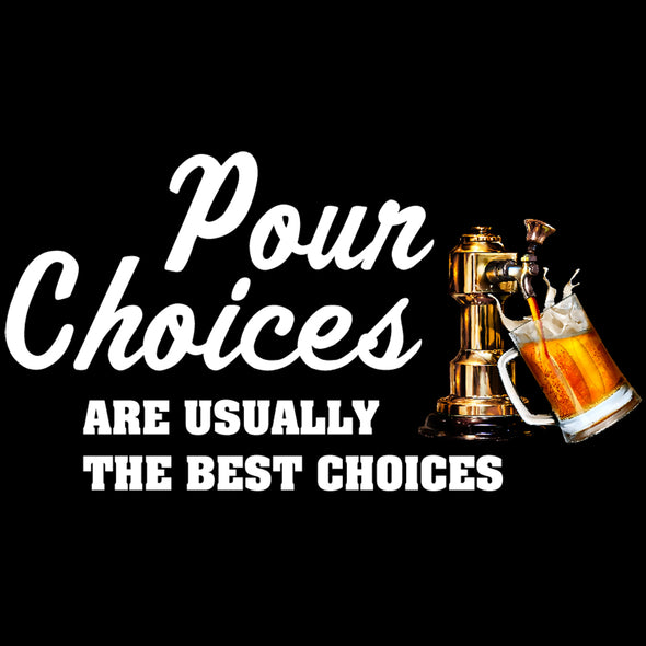 Printed Funny Kitchen Apron, Pour Choices Design, Black, Adjustable Straps, Cooking, BBQ, Grilling