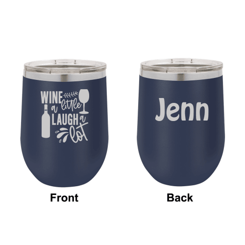 Personalized Wine a Little Laugh a Lot Engraved Wine Tumbler - The ApronPlace