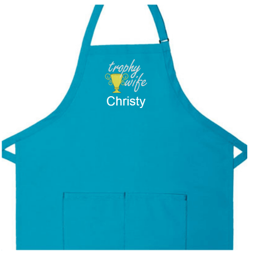 Personalized Apron Embroidered Trophy Wife Design Add a Name - The ApronPlace