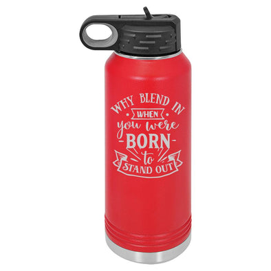 Personalized Why Blend In Laser Engraved Water Bottle - The ApronPlace