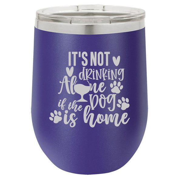 Personalized Its Not Drinking Alone Engraved Wine Tumbler - The ApronPlace